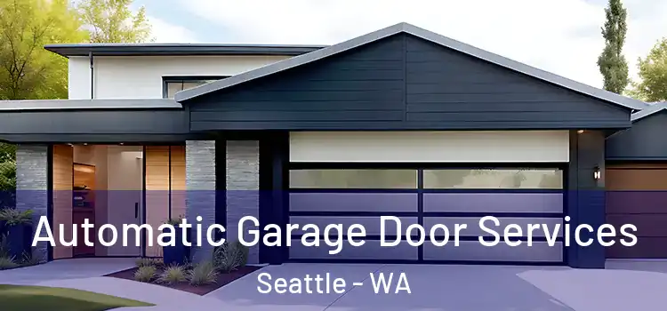  Automatic Garage Door Services Seattle - WA