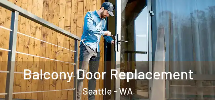  Balcony Door Replacement Seattle - WA