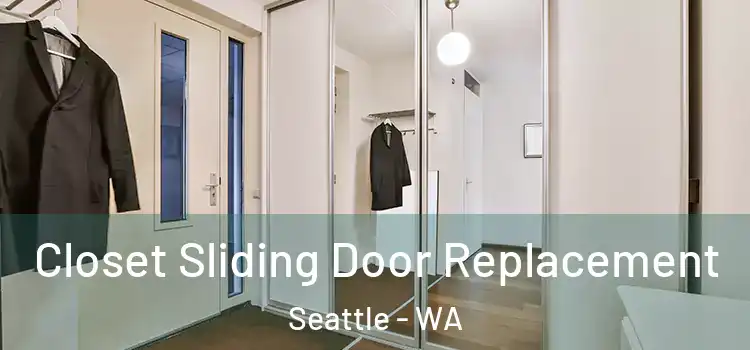  Closet Sliding Door Replacement Seattle - WA