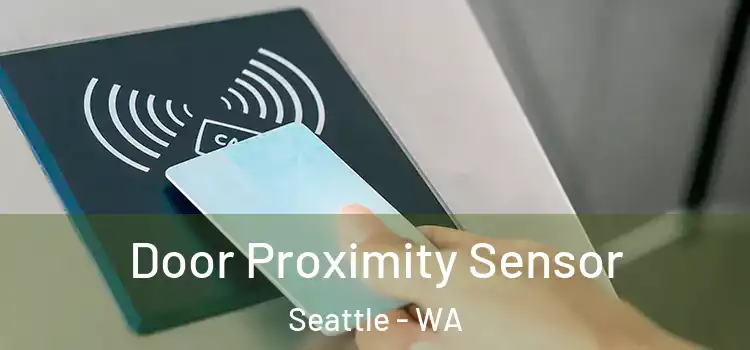 Door Proximity Sensor Seattle - WA
