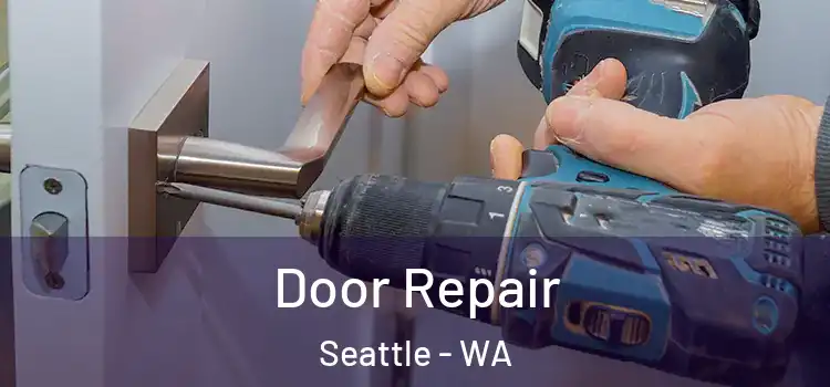 Door Repair Seattle - WA