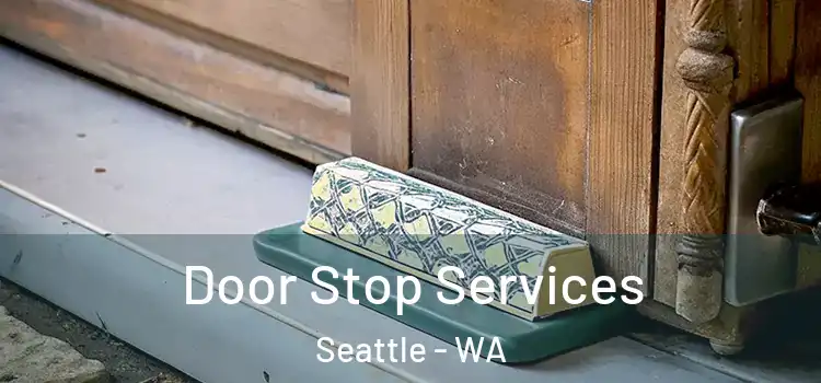Door Stop Services Seattle - WA