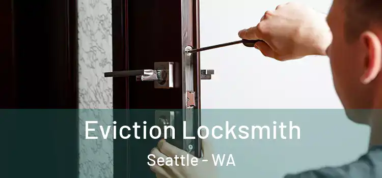  Eviction Locksmith Seattle - WA