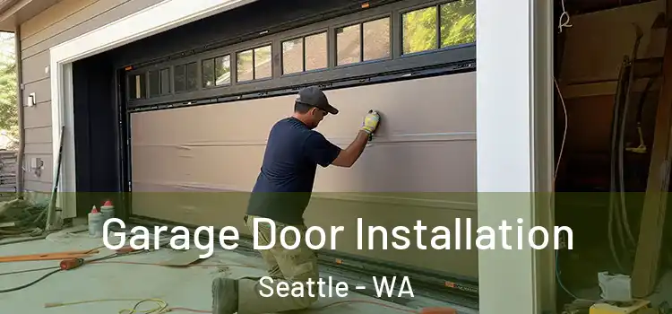  Garage Door Installation Seattle - WA
