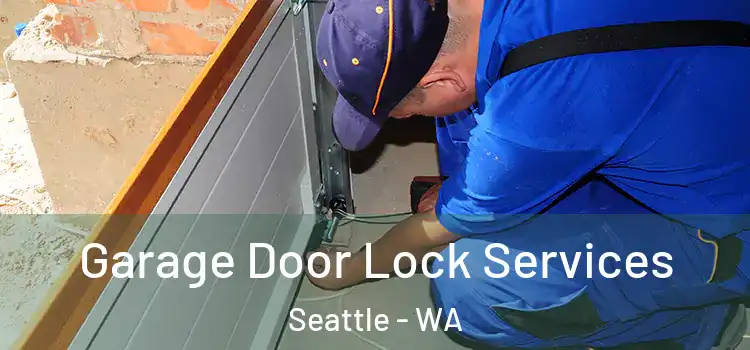 Garage Door Lock Services Seattle - WA