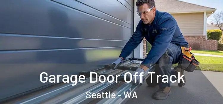  Garage Door Off Track Seattle - WA