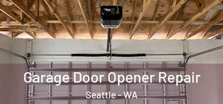  Garage Door Opener Repair Seattle - WA