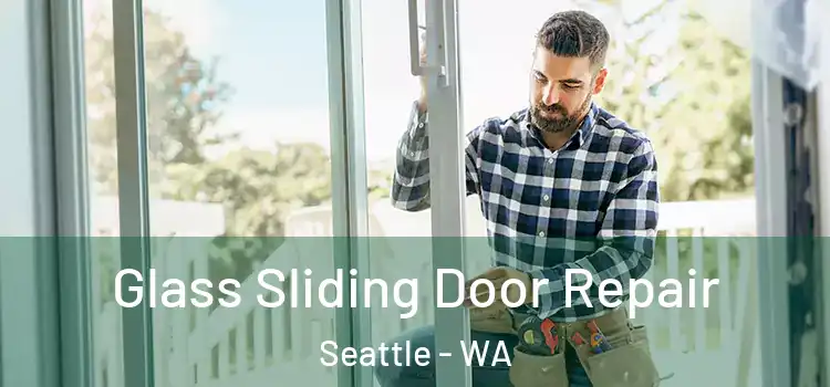  Glass Sliding Door Repair Seattle - WA