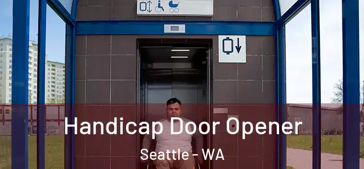 Handicap Door Opener Seattle - WA