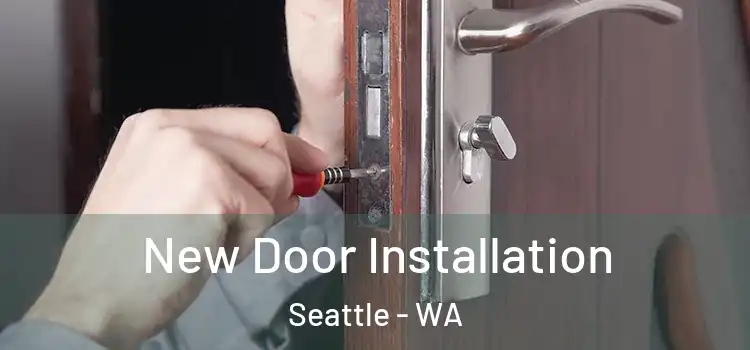  New Door Installation Seattle - WA