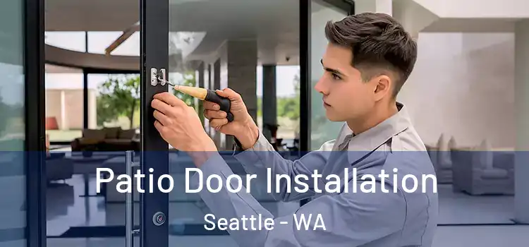  Patio Door Installation Seattle - WA