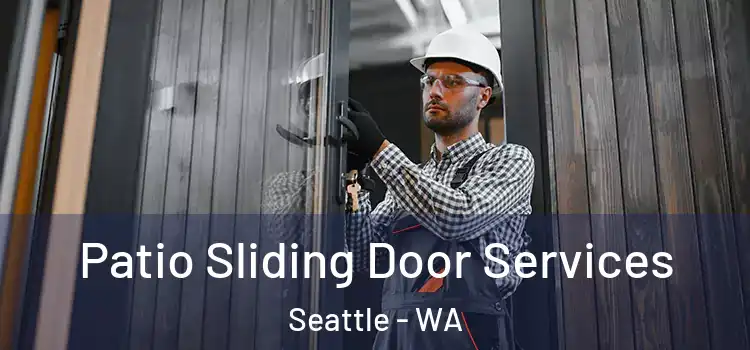 Patio Sliding Door Services Seattle - WA