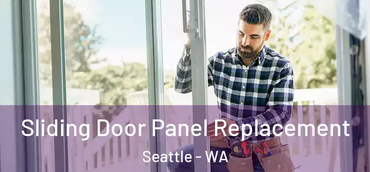  Sliding Door Panel Replacement Seattle - WA