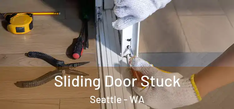  Sliding Door Stuck Seattle - WA
